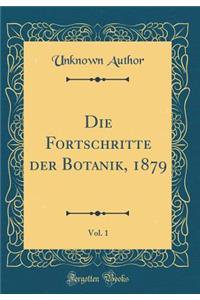 Die Fortschritte der Botanik, 1879, Vol. 1 (Classic Reprint)
