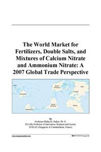 The World Market for Fertilizers, Double Salts, and Mixtures of Calcium Nitrate and Ammonium Nitrate