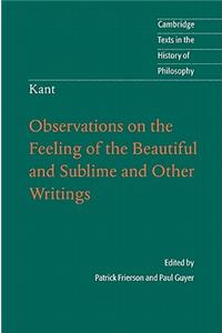 Kant: Observations on the Feeling of the Beautiful and Sublime and Other Writings