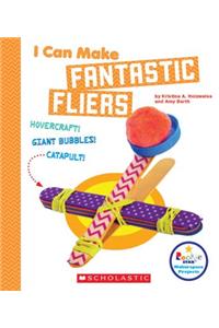 I Can Make Fantastic Fliers (Rookie Star: Makerspace Projects) (Library Edition)