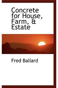 Concrete for House, Farm, & Estate