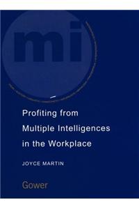 Profiting from Multiple Intelligences in the Workplace