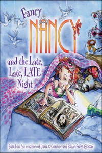 Fancy Nancy and the Late, Late, Late Night