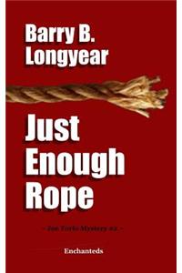 Just Enough Rope