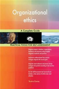 Organizational ethics A Complete Guide