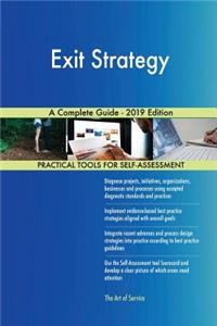 Exit Strategy A Complete Guide - 2019 Edition