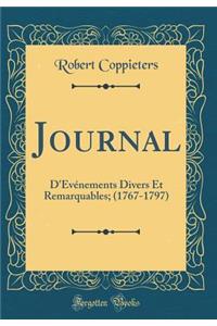 Journal: D'Événements Divers Et Remarquables; (1767-1797) (Classic Reprint)