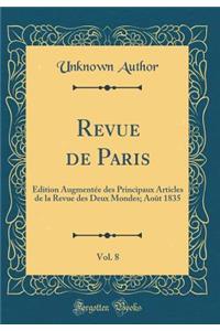 Revue de Paris, Vol. 8: Édition Augmentée des Principaux Articles de la Revue des Deux Mondes; Août 1835 (Classic Reprint)