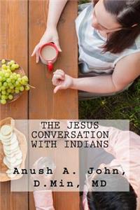 The Jesus Conversation with Indians