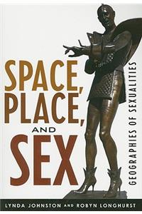 Space, Place, and Sex