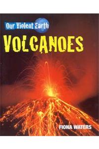 Our Violent Earth: Volcanoes