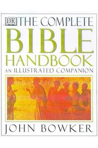 The Complete Bible Handbook: An Illustrated Companion (Complete Book)