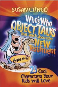 Who's Who Object Talks That Teach about the New Testament