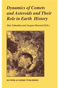 Dynamics of Comets and Asteroids and Their Role in Earth History