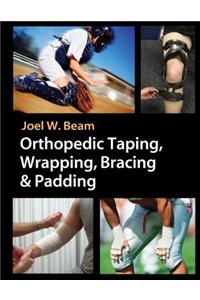 Orthopedic Taping, Wrapping, Bracing and Padding Techniques