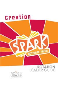 Spark Rotation Leader Guide: Creation