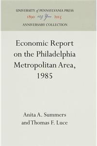 Economic Report on the Philadelphia Metropolitan Area, 1985