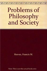 Problems of Philosophy and Society