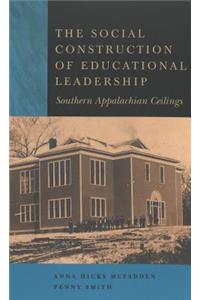 The Social Construction of Educational Leadership