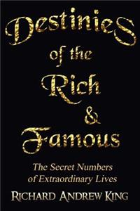 Destinies of the Rich & Famous