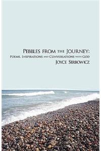 Pebbles from the Journey: Poems, Inspirations and Conversations with God