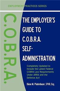Employer's Guide to C.O.B.R.A. Self-Administration