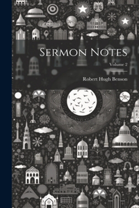 Sermon Notes; Volume 2