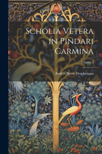 Scholia vetera in Pindari carmina; Volume 2