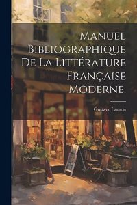 Manuel Bibliographique de la Littérature Française Moderne.