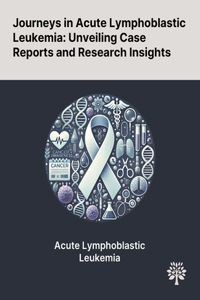 Journeys in Acute Lymphoblastic Leukemia