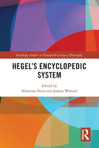 Hegel’s Encyclopedic System