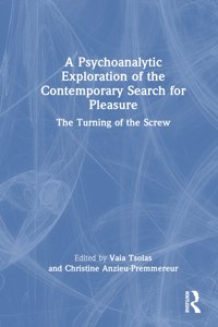 A Psychoanalytic Exploration of the Contemporary Search for Pleasure
