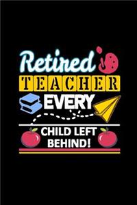 Retired Teacher Every Child Left Behind