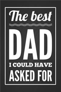 The Best Dad I Could Have Asked For