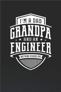 I'm A Dad Grandpa & An Engineer Nothing Scares Me