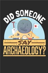 Did Someone Say Archaeology?