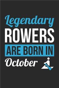 Rowing Notebook - Legendary Rowers Are Born In October Journal - Birthday Gift for Rower Diary