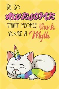 Be So Awesome That People Think You Are A Myth