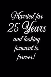 Married for 25 Years and Looking Forward to Forever!