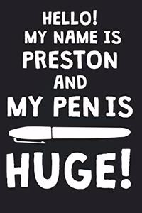 Hello! My Name Is PRESTON And My Pen Is Huge!