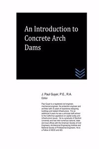 Introduction to Concrete Arch Dams