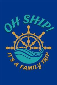 Oh Ship It's A Family Trip