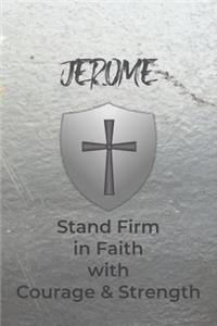 Jerome Stand Firm in Faith with Courage & Strength
