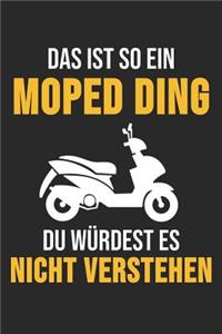 Das Ist So Ein Moped Ding Du Würdest Es Nicht Verstehen