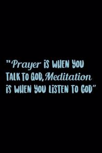 Prayer Is When You Talk To God