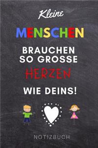 Kleine Menschen Brauchen Große Herzen So Wie Deins! Notizbuch