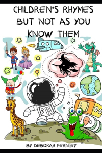 Children's Rhymes But Not As You Know Them