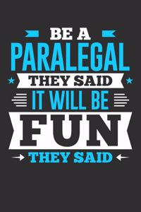 Be A Paralegal They Said It Will Be Fun They Said