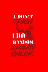 I Don't Crash I Do Random Gravity Check