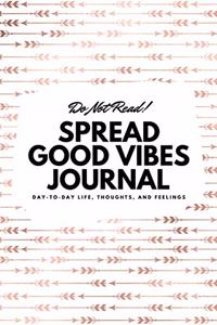 Do Not Read! Spread Good Vibes Journal